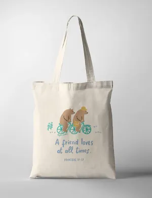 A Friend Loves At All Times {Tote Bag}