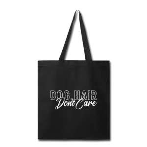 Dog Hair Don't Care Tote Bag
