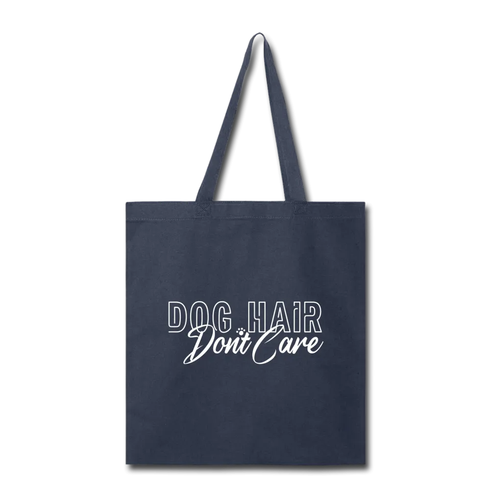 Dog Hair Don't Care Tote Bag