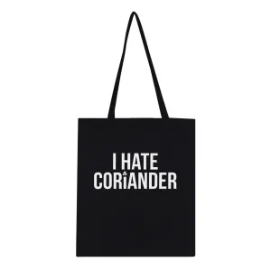 'I Hate Coriander' Tote Bag