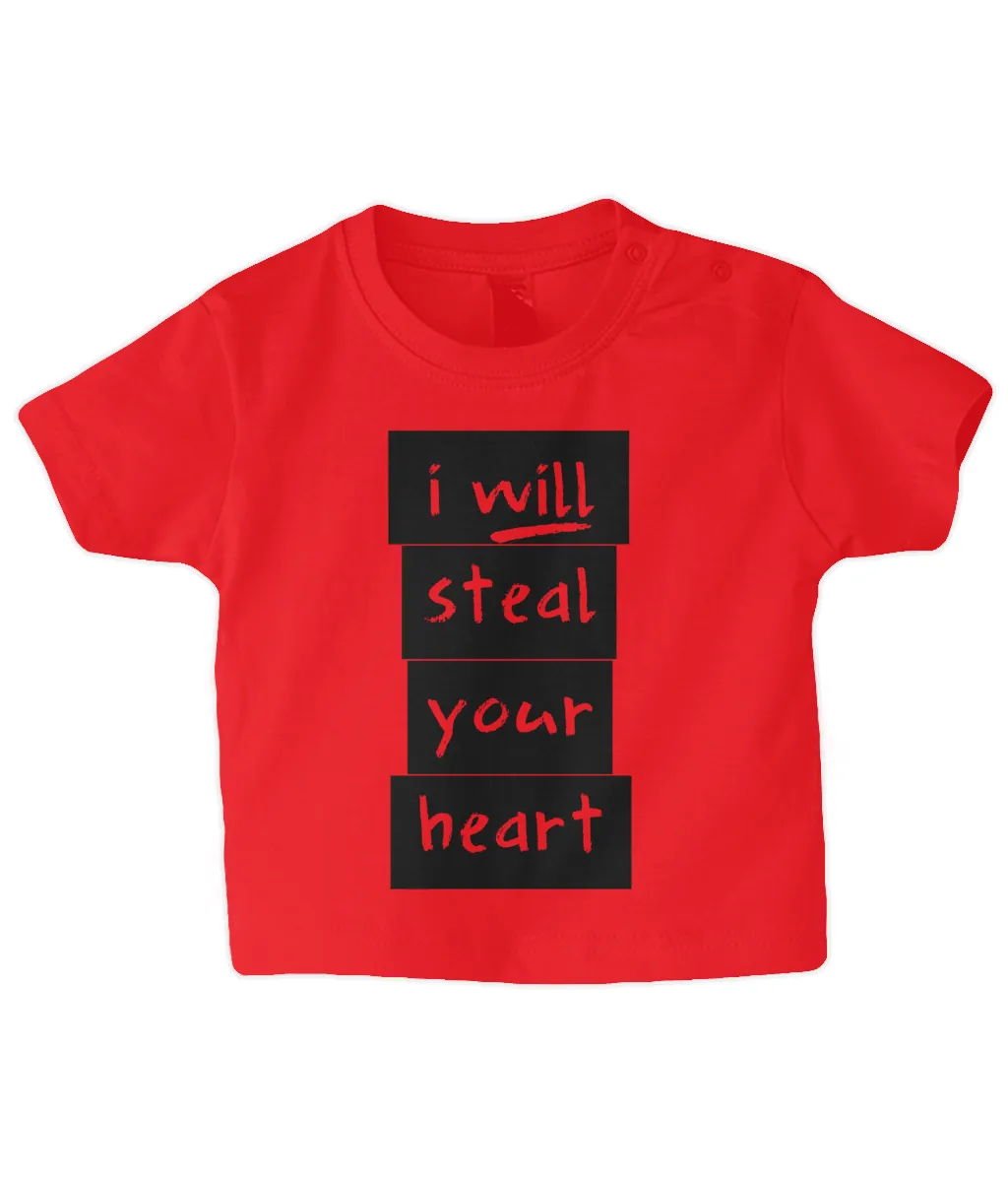 I will steal your heart Baby T Shirt