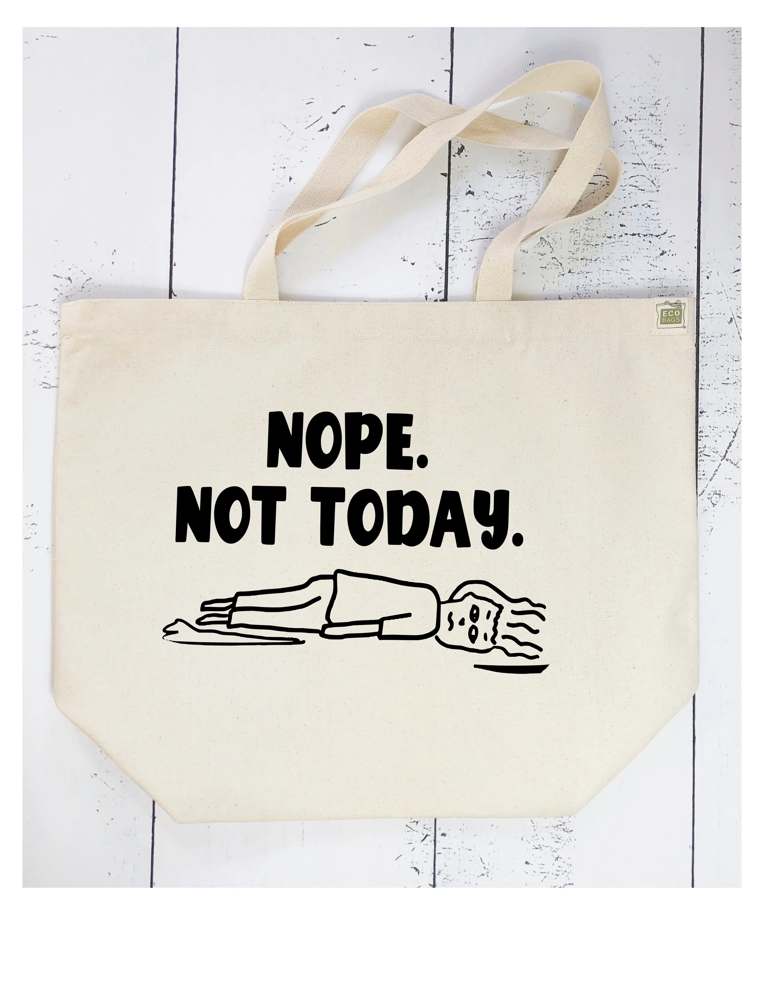 nope, not today - tote bag