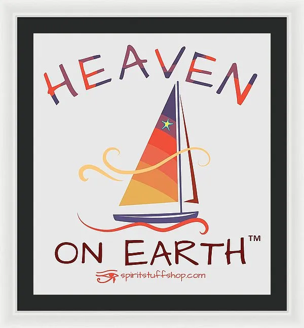 Sailing Heaven On Earth - Framed Print