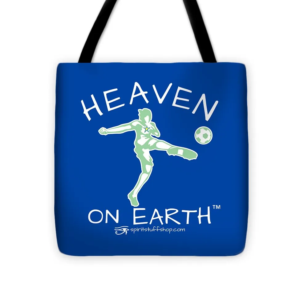Soccer Heaven On Earth - Tote Bag